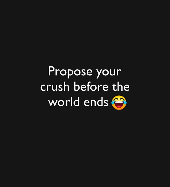 Propose Your Crush Before World Ends — Coronavirus Meme